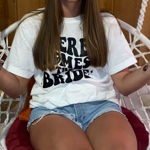 “Here comes the bride” t shirt